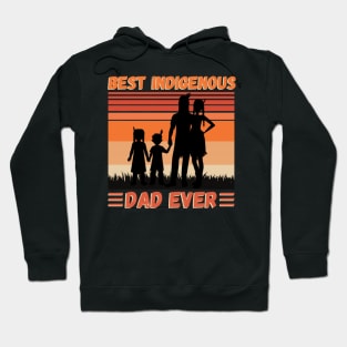 Best Indigenous Dad Ever, Vintage Native Dad Father’s Day Gift Hoodie